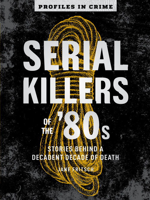 Title details for Serial Killers of the '80s by Jane Fritsch - Available